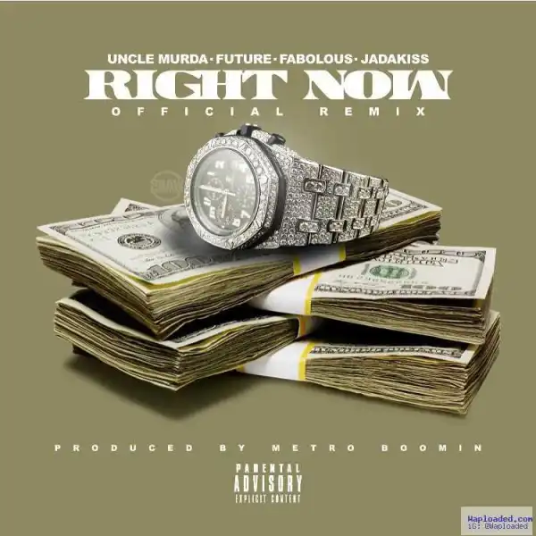 Uncle Murda - Right Now (Remix) Ft. Future, Fabolous & Jadakiss